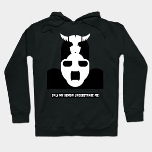 Only my demon understands me Hoodie